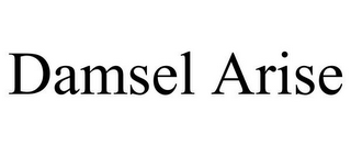 DAMSEL ARISE