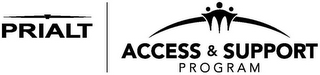 PRIALT ACCESS & SUPPORT PROGRAM