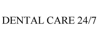 DENTAL CARE 24/7