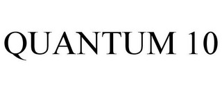 QUANTUM 10