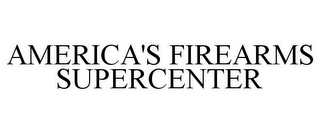 AMERICA'S FIREARMS SUPERCENTER