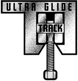 ULTRA GLIDE TRACK