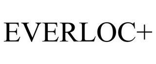 EVERLOC+