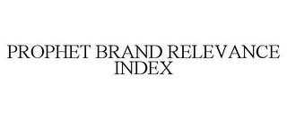 PROPHET BRAND RELEVANCE INDEX