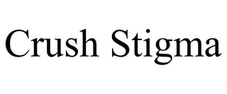 CRUSH STIGMA