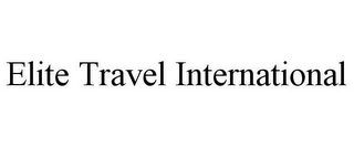 ELITE TRAVEL INTERNATIONAL