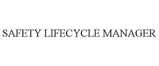 SAFETY LIFECYCLE MANAGER