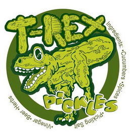 T-REX PICKLES INGREDIENTS: · CUCUMBERS · SPICES · PICKLING SALT ·VINEGAR · BEER · HERBS