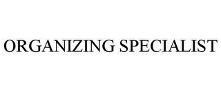 ORGANIZING SPECIALIST