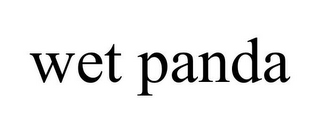 WET PANDA