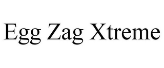 EGG ZAG XTREME