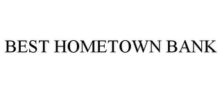 BEST HOMETOWN BANK