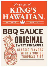 THE ORIGINAL KING'S HAWAIIAN EST 1950 HILO HI BBQ SAUCE ORIGINAL SWEET PINEAPPLE CLASSIC FLAVORS WITH A SUBTLE TROPICAL BITE