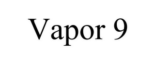 VAPOR 9