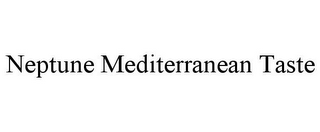 NEPTUNE MEDITERRANEAN TASTE