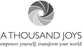 A THOUSAND JOYS EMPOWER YOURSELF, TRANSFORM YOUR WORLD