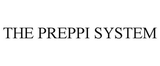 THE PREPPI SYSTEM