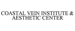 COASTAL VEIN INSTITUTE & AESTHETIC CENTER