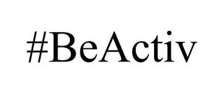 #BEACTIV