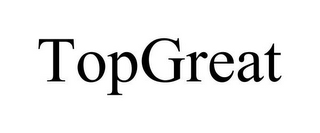 TOPGREAT