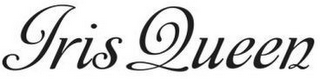 IRIS QUEEN