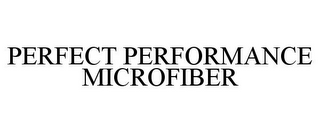 PERFECT PERFORMANCE MICROFIBER