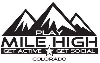 PLAY MILE HIGH GET ACTIVE GET SOCIAL COLORADO