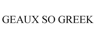 GEAUX SO GREEK