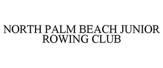 NORTH PALM BEACH JUNIOR ROWING CLUB