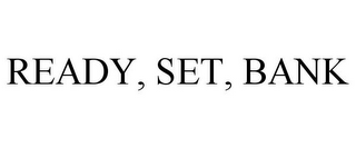 READY, SET, BANK