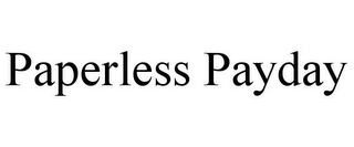 PAPERLESS PAYDAY