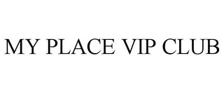 MY PLACE VIP CLUB