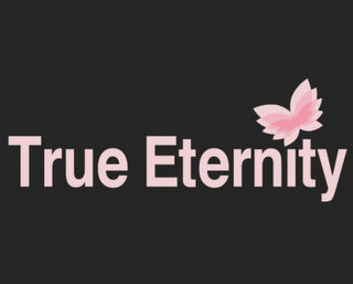 TRUE ETERNITY