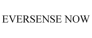 EVERSENSE NOW