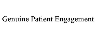 GENUINE PATIENT ENGAGEMENT