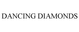 DANCING DIAMONDS