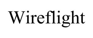 WIREFLIGHT