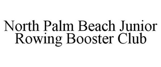 NORTH PALM BEACH JUNIOR ROWING BOOSTER CLUB