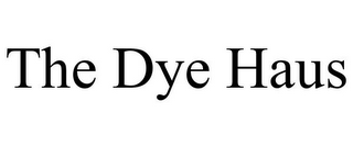 THE DYE HAUS