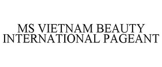 MS VIETNAM BEAUTY INTERNATIONAL PAGEANT