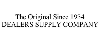 THE ORIGINAL SINCE 1934 DEALERS SUPPLY COMPANY