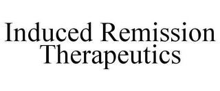 INDUCED REMISSION THERAPEUTICS