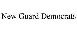 NEW GUARD DEMOCRATS