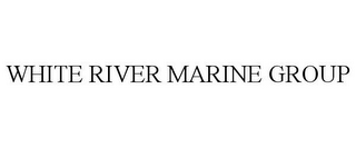 WHITE RIVER MARINE GROUP