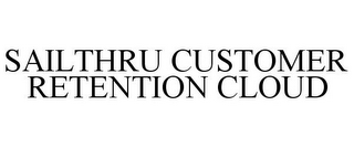 SAILTHRU CUSTOMER RETENTION CLOUD