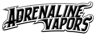 ADRENALINE VAPORS