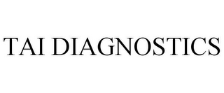 TAI DIAGNOSTICS