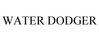 WATER DODGER