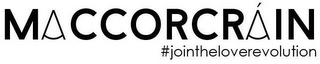 MACCORCRÁIN #JOINTHELOVEREVOLUTION