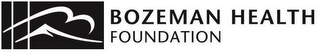 BOZEMAN HEALTH FOUNDATION